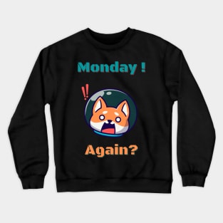 Monday! Again? Crewneck Sweatshirt